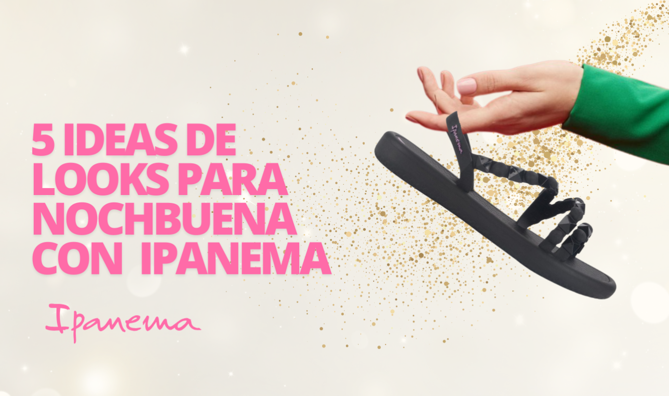 5 ideas de looks para NocheBuena con Ipanema