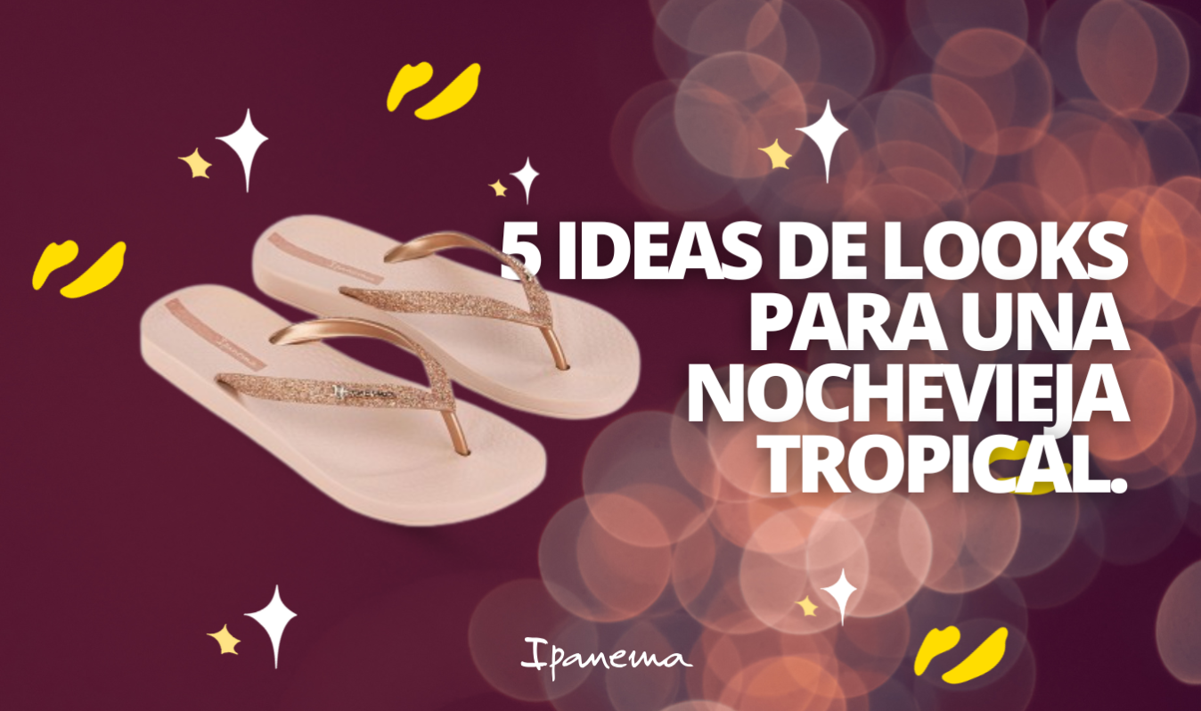 5 ideas de looks para una NocheVieja tropical con Ipanema